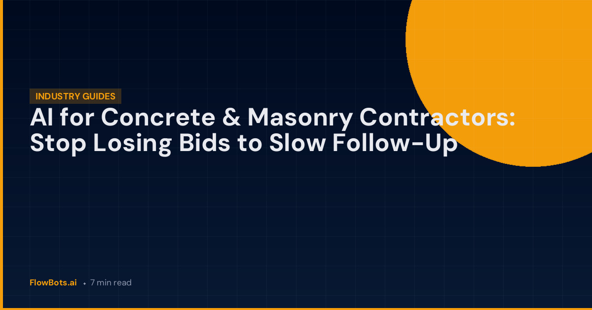AI for Concrete & Masonry Contractors: Stop Losing Bids to Slow Follow-Up