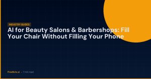 AI for Beauty Salons & Barbershops: Fill Your Chair Without Filling Your Phone