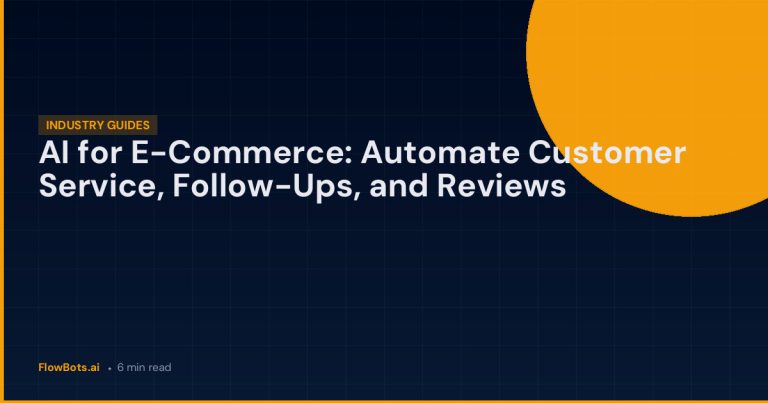 AI for E-Commerce: Automate Customer Service, Follow-Ups, and Reviews