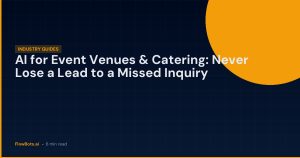 AI for Event Venues & Catering: Never Lose a Lead to a Missed Inquiry