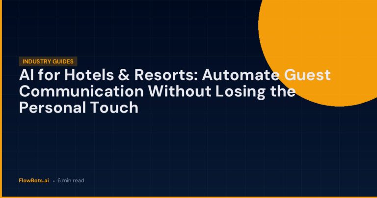 AI for Hotels & Resorts: Automate Guest Communication Without Losing the Personal Touch
