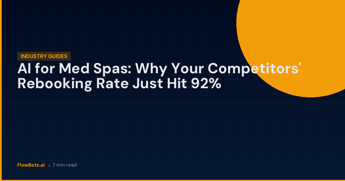 AI for Med Spas: Why Your Competitors’ Rebooking Rate Just Hit 92%