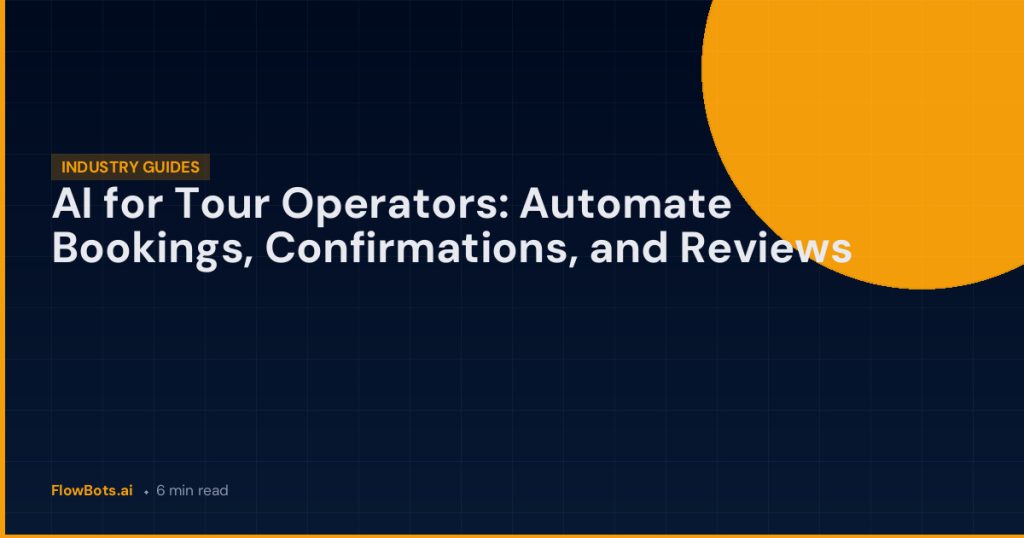 AI for Tour Operators: Automate Bookings, Confirmations, and Reviews