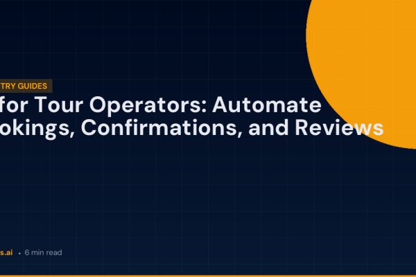 AI for Tour Operators: Automate Bookings, Confirmations, and Reviews | FlowBots.ai
