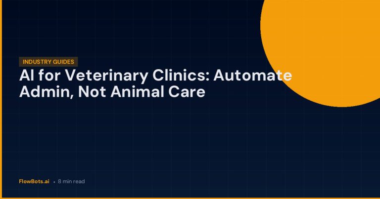 AI for Veterinary Clinics: Automate Admin, Not Animal Care