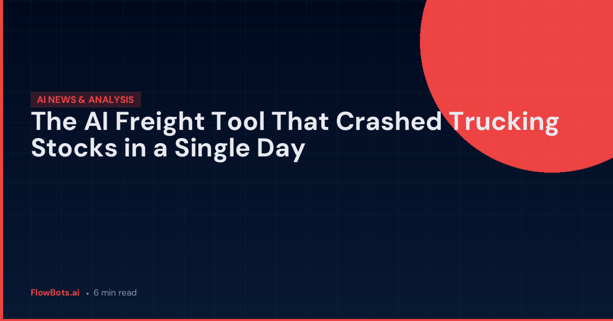 The AI Freight Tool That Crashed Trucking Stocks in a Single Day