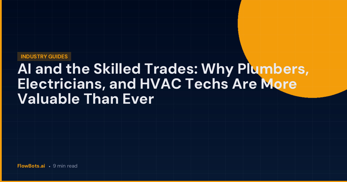AI and the Skilled Trades: Why Plumbers, Electricians, and HVAC Techs Are More Valuable Than Ever