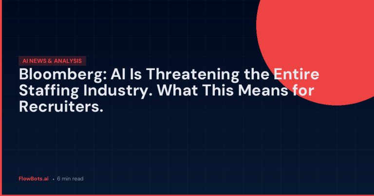 Bloomberg: AI Is Threatening the Entire Staffing Industry. What This Means for Recruiters.