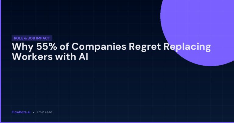 Why 55% of Companies Regret Replacing Workers with AI