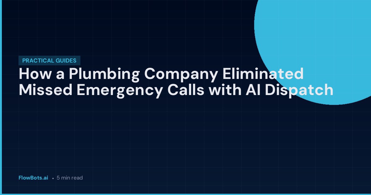 How a Plumbing Company Eliminated Missed Emergency Calls with AI Dispatch