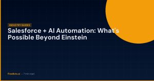Salesforce + AI Automation: What’s Possible Beyond Einstein
