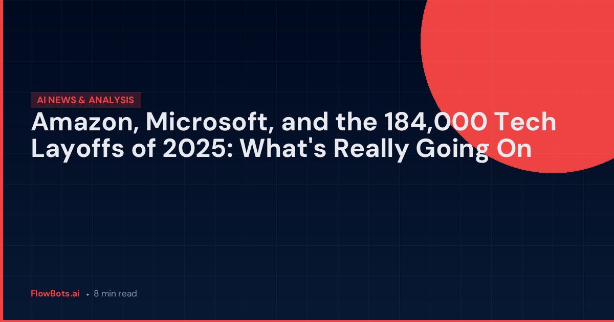 Amazon, Microsoft, and the 184,000 Tech Layoffs of 2025: What’s Really Going On